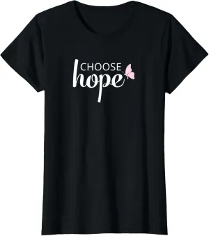 Choose Hope with Pink Butterfly - Inspirational Message T-Shirt